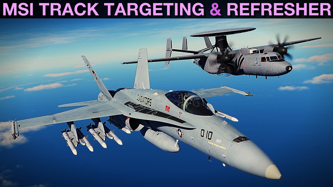 FA-18C Hornet: MSI Track Targeting & General A-A Radar Refresher Guide ...