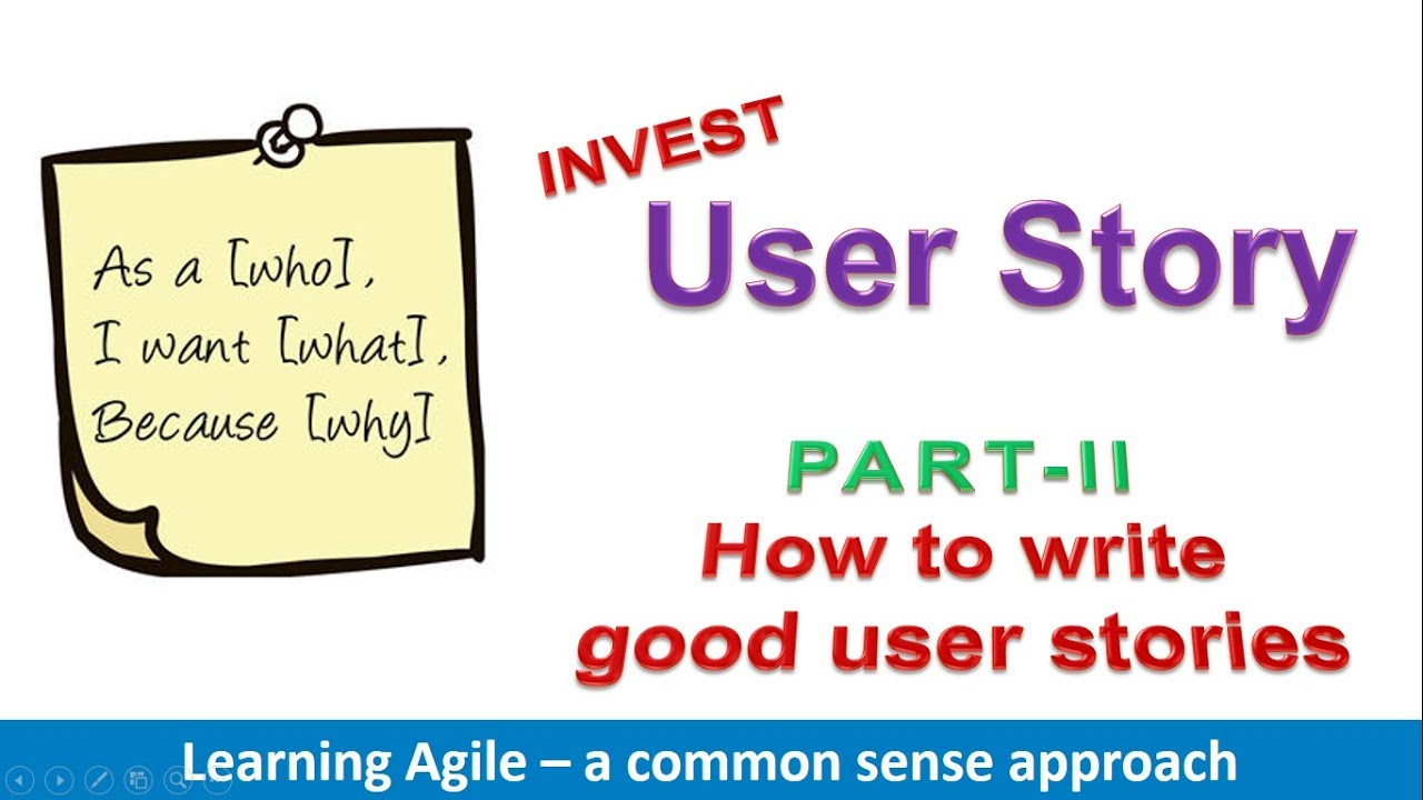 How to write Good User Stories (Part 21): INVEST  Scrum  Agile