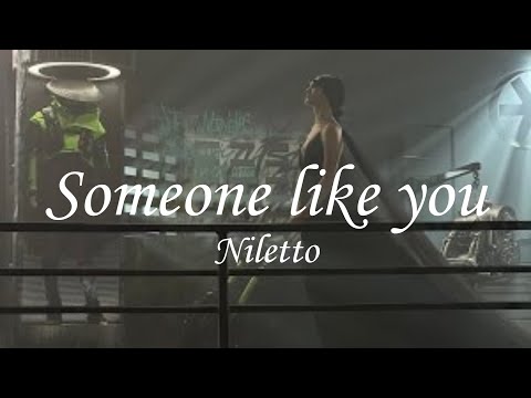 Someone like you - Niletto(lyrics)