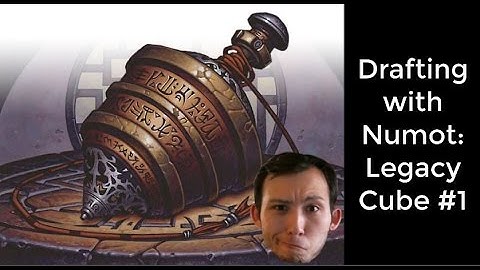 Drafting with Numot: Legacy Cube Draft #1