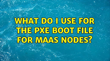 Ubuntu: What do I use for the pxe boot file for MAAS nodes?