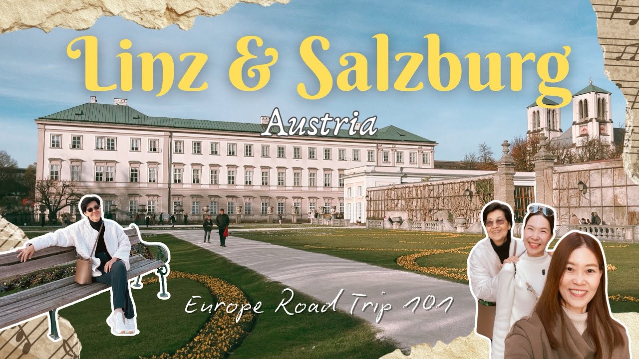 Europe Road Trip 101 | ขับรถเที่ยวยุโรป 3 ประเทศ | Ep. 3 Linz เมืองโบสถ์ใหญ่ → Salzburg เมืองโมสาร์ท