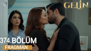 Gelin 374. Fragmanı