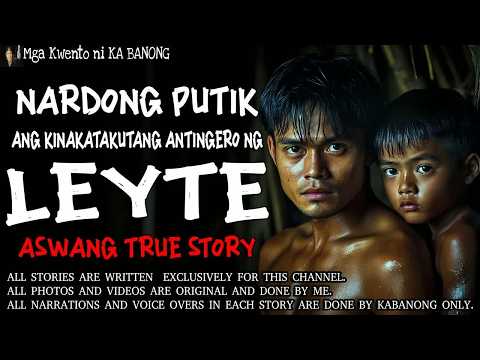 NARDONG PUTIK, ANG KINAKATAKUTANG ANTINGERO NG LEYTE ｜ Kwentong Aswang ｜ True Story