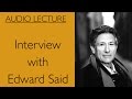 Edward Said Interview with Edward Said