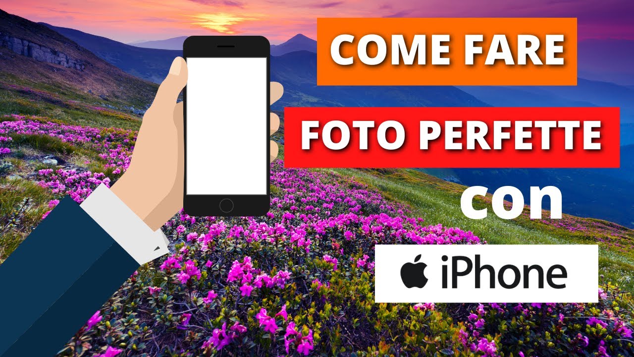 COME FARE FOTO PERFETTE CON IPHONE | TUTORIAL SMARTPHONE - YouTube