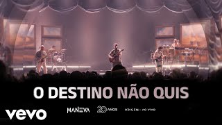 Maneva - O Destino Não Quis (Ao Vivo Em São Paulo / 2025)