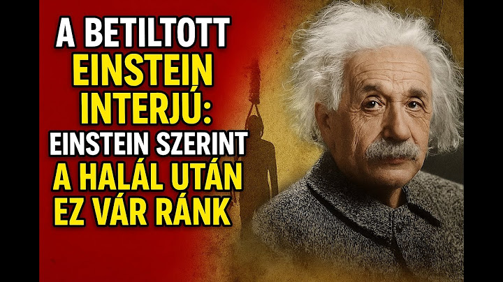 A betiltott Albert Einstein interjú: Einstein szerint a halál után ez vár ránk | Einstein secret