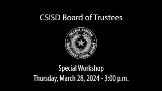 CSISD Board Meeting 3/28/2024 - Special Meeting