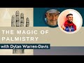 Dylan Warren-Davis on The Magic of Palmistry