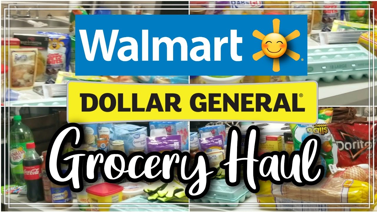 Grocery Haul Walmart & Dollar General Haul YouTube