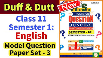 Class 11 Semester 1 : Duff & Dutt English Model Set 3