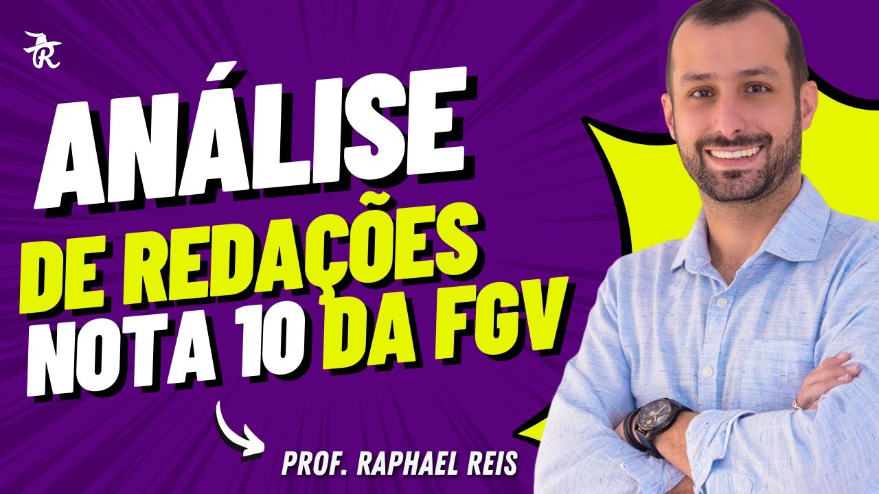 Análise de redações nota 10 na FGV | Prof. Raphael Reis