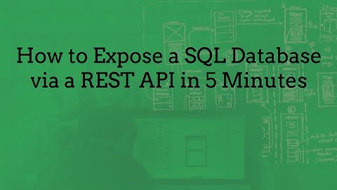 How to Expose a SQL Database via a REST API in 5 Minutes