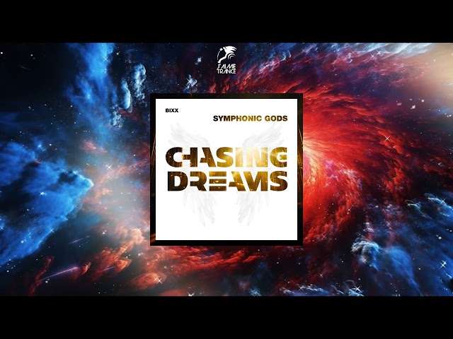 BiXX - Symphonic Gods (Extended Mix) [CHASING DREAMS MUSIC] class=