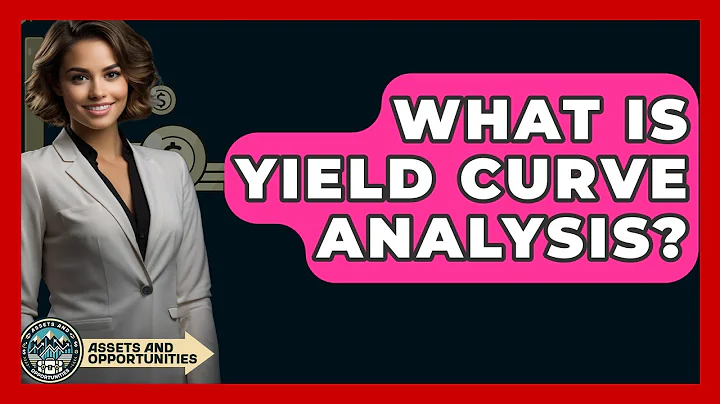 What Is Yield Curve Analysis? - AssetsandOpportunity.org