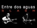 Slash - Entre dos aguas (Paco de Lucía) Flamenco - Spanish Guitar
