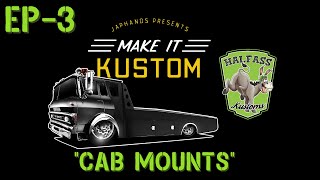 COE Ramp Truck Car Hauler EP3 Mounting The Cab Halfass Kustoms Collab
