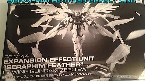 Seraphim Feather Effect Unit for the RG Gundam Wing Zero Custom EW UNBOXING