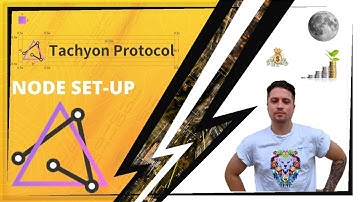 SETTING UP A NODE GUIDE - WITH TACHYON PROTOCOL