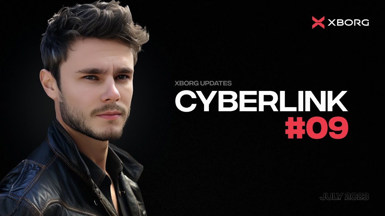 XBorg Cyberlink #9: Latest Updates