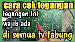 belajar cara cek tegangan di semua tv tabung