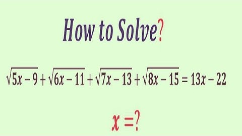 Chinese Math Olympiad question | radical equation | 98% failed to Solve | X=?