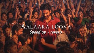 Aalaka loova (Speed up   reverb) @NeraYT 