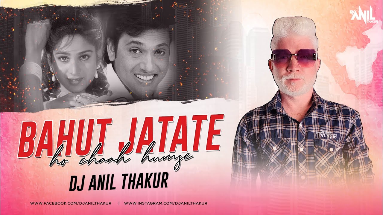 Bahut Jatate Ho Chah Humse Remix Dj Anil Thakur  Alka Yagnik Mohammad Aziz  Govinda Mix 2K23