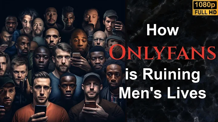 Onlyfans is Ruining Men's Lives, Value and Intimate Relationships - DayDayNews