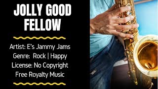 Jazz \& Blues | Happy Instrumental - JOLLY GOOD FELLOW  (FREE MUSIC\/No Copyright)  - E's Jammy Jams