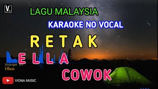 ELLA - RETAK ( COWOK ) NADA PRIA KARAOKE NO VOCAL | LIRIK LAGU MALAYSIA VIONA MUSIC