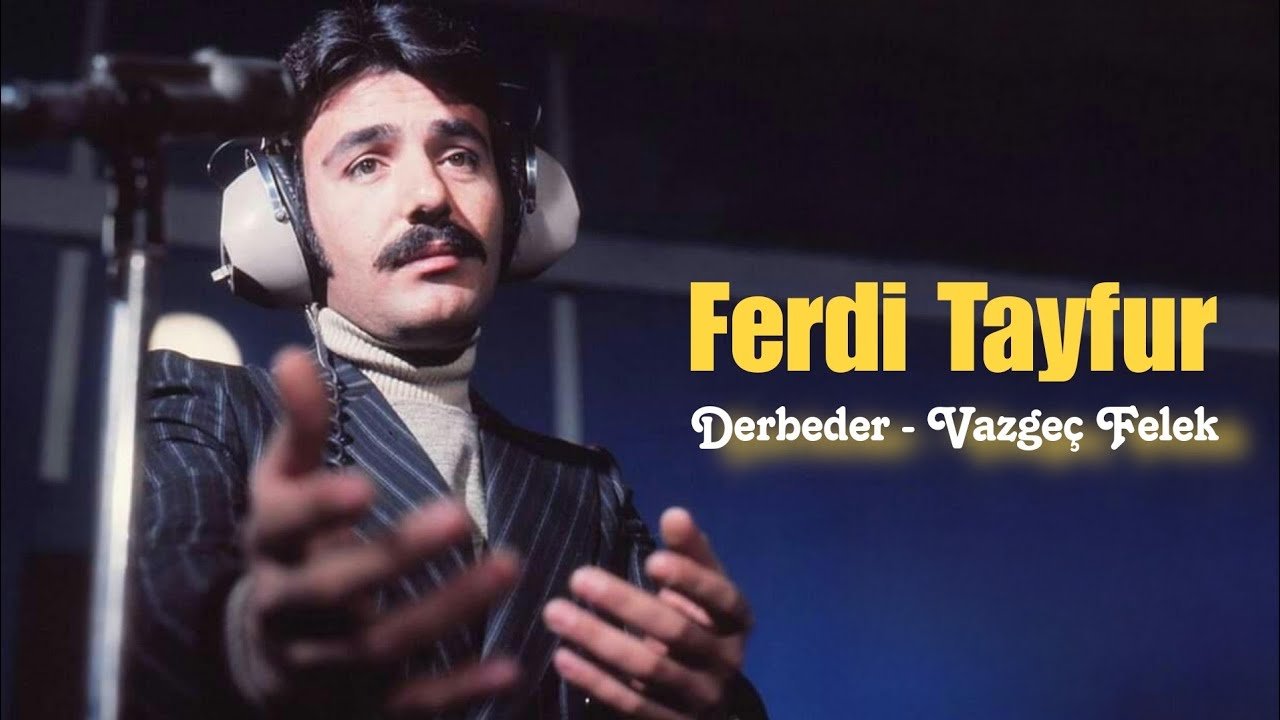 Ferdi Tayfur Derbeder YouTube