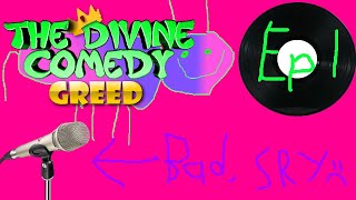 The Divine Comedy: Greed - Episode 1