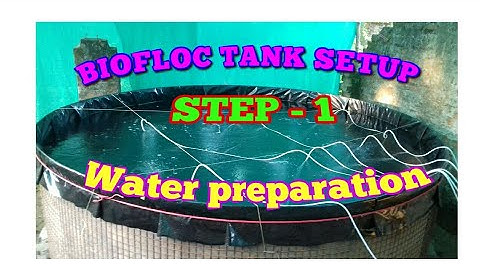 Biofloc tank setup step -1 water preparation