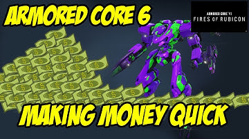 AC6, How to get Money Fast