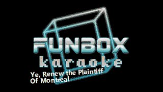 Of Montreal - Ye, Renew the Plaintiff (Funbox Karaoke, 2012)
