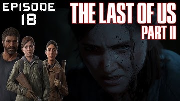 Last of Us 2  - Walkthrough Gameplay PS5 (Full Game) - No Commentary - Episode 18