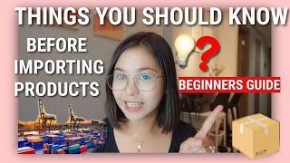 THINGS YOU NEED TO KNOW BEFORE YOU START IMPORTING