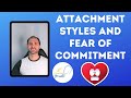 Attachment Styles and Fear of Commitment - Attachment Theory - Understanding Commitment Phobia