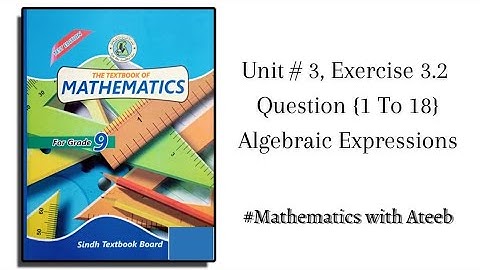 Unit 3 Exercise 3.2 Q [1 - 18] algebraic Expressions Mathematics Class 9th | Sindh Text Board