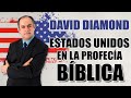 DAVID DIAMOND - ESTADOS UNIDOS EN LA PROFECÍA BÍBLICA - REEDITADO #daviddiamond