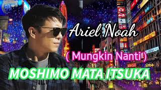 Download Lagu Ariel Noah-Mungkin Nanti Versi Jepang MP3 Download Lagu Ariel Noah-Mungkin Nanti Versi Jepang MP3