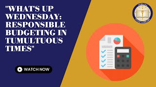 What's Up Wednesday -- Responsible Budgeting In Tumultuous Times -- 1-28-2026
