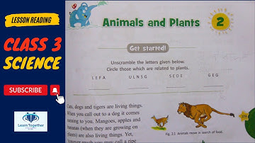 Science || Class 3 || Chapter 2 || Animals and Plants