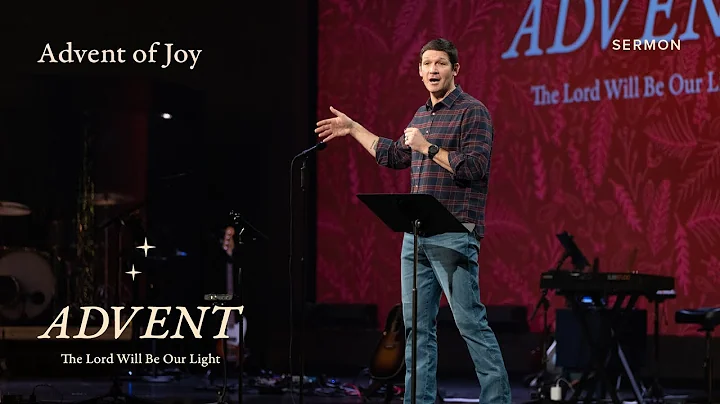The Advent of Joy  Advent  Week 4  Sermon  Matt Ch...