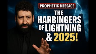 "The Harbingers of Lightning & 2025: A Prophetic Urgency for This Generation!"