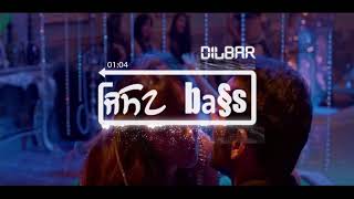 DILBAR DILBAR[BASS BOOSTED] | John Abraham | Nora Fatehi | Tanishk B Neha Kakkar Ikka Dhvani