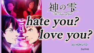  Kami No Shizuku  Opening   Hate You Love You  By Hokuto s