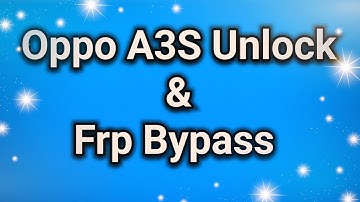 Oppo A3S unlock & FRP bypass step by step 2023